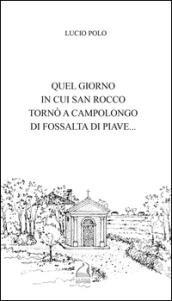 Quel giorno in cui san Rocco tornò a Campolongo di Fossalta di Piave...