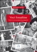 Voci fossaltine. Storie di vita raccontate dai protagonisti