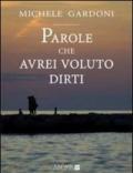 Parole che avrei voluto dirti