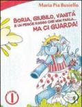 Boria, giubilo, vanità e un pesce rosso che non parla... ma ci guarda!