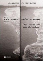 Un seme oltre oceano. Ediz. italiana e spagnola