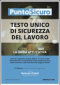 Testo unico di sicurezza del lavoro. La guida applicativa