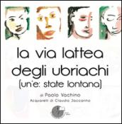 La via lattea degli ubriachi