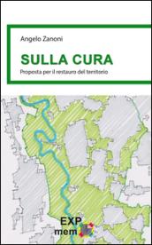 Sulla cura. Proposta per il restauro del territorio