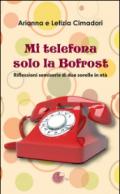 Mi telefona solo la Bofrost. Riflessioni semiserie di due sorelle in età