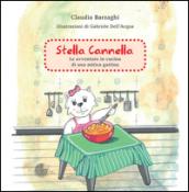 Stella Cannella. Le avventure in cucina di una mitica gattina