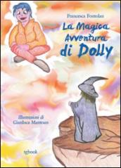 La magica avventura di Dolly. Ediz. illustrata