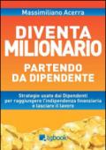 Diventa milionario partendo da dipendente