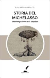 Storia del Michelasso. Che mangia, beve e va a spasso