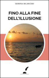 Fino alla fine dell'illusione