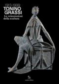 Tonino Grassi 1913-1999. Le reinvenzioni della scultura