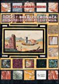 100+1 brevi di cronaca dai musei civici di Reggio Emilia. Ediz. illustrata