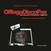 Offlaga Disco Pax. Una piccola rivoluzione reggiana