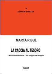 La caccia al tesoro. Non solo Indonesia... Un viaggio nel viaggio