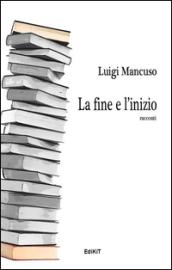 La fine e l'inizio