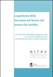 La gestione della sicurezza sul lavoro nel lavoro che cambia