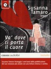 Va' dove ti porta il cuore letto da Susanna Tamaro. Audiolibro. CD Audio formato MP3