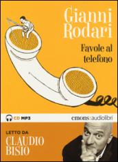 Favole al telefono lette da Claudio Bisio. Audiolibro. CD Audio formato MP3. Ediz. integrale