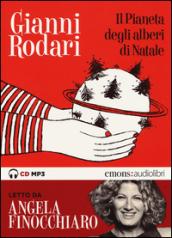 Il pianeta degli alberi di Natale letto da Angela Finocchiaro. Audiolibro. CD Audio formato MP3