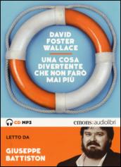 Una cosa divertente che non farò mai più letto da Giuseppe Battiston. Audiolibro. CD Audio formato MP3. Ediz. integrale