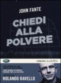 Chiedi alla polvere letto da Rolando Ravello. Audiolibro. CD Audio formato MP3