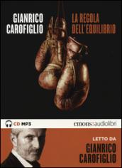 La regola dell'equilibrio letto da Gianrico Carofiglio. Audiolibro. CD Audio formato MP3