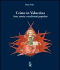 Cristo in Valnerina. Arte, storia e tradizioni popolari