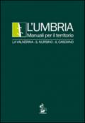 L'Umbria. Manuali per il territorio. La Valnerina il Nursino il Casciano