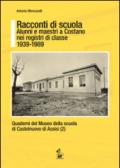 Racconti di scuola. Alunni e maestri a Costano nei registri di classe 1939-1989