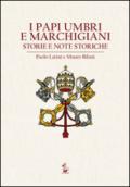 I papi umbri e marchigiani. Storie e note storiche