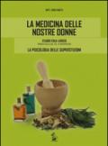 La medicina delle nostre donne. Studio folk-lorico. La psicologia delle superstizioni