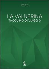 La Valnerina. Taccuino di viaggio