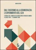 Dal fascismo alla democrazia. L'esperimento del CLN. I verbali del Comitato di Liberazione di Nocera Umbra, 4 luglio 1944-17 gennaio 1946