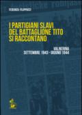 I partigiani slavi del battaglione Tito si raccontano. Valnerina settembre 1943-giugno 1944