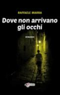 Dove non arrivano gli occhi