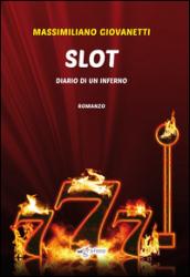 Slot. Diario di un inferno