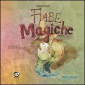 Fiabe magiche. Ediz. illustrata