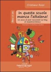 In questa scuola manca l'altalena! Un anno di post raccontati sul blog di maestrocristiano