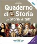 Quaderno di storia, la storia di tutti. Per la Scuola media. 4.Dal Rinascimento al Risorgimento