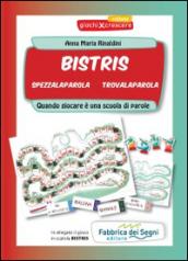 Bistris. Spezzalaparola trovalaparola. Quando giocare è una scuola di parole