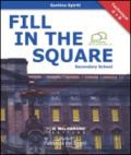 Fill in the square. Secondary school. Per le Scuole superiori