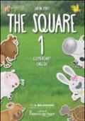 The Square. Elementary english. Per la Scuola elementare