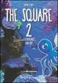 The Square. Elementary English. Per la Scuola Elementare