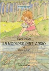 25 modi per dirti addio di Eloise G. Mari