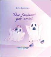 Due fantasmi per amici