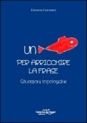 Un pesce per arricchire la frase. Situazioni topologiche