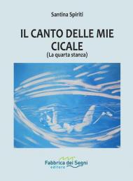 Il canto delle mie cicale (la quarta stanza)