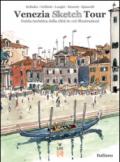 Venezia Sketch Tour. Guida turistica della città in 116 illustrazioni. Ediz. illustrata