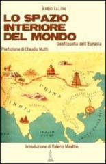 Lo spazio interiore del mondo. Geofilosofia dell'Eurasia