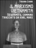 Il marxismo vietnamita. Seguiamo il cammino tracciato da Karl Marx